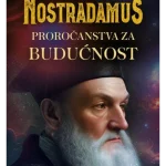 Nostradamus - Proročanstva za budućnost