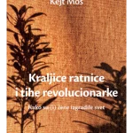 Kraljice ratnice i tihe revolucionarke