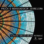 Priča o novosadskim Jevrejima