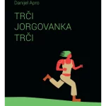 Trči Jorgovanka trči