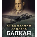 Specijalni zadatak Balkan 1940-1945