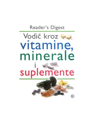Vodič kroz vitamine, minerale i suplemente