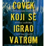 Čovek koji se igrao vatrom