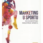 Marketing u sportu sa elementima industrije sporta