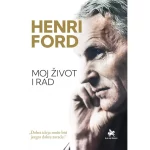 Moj život i rad - Henri Ford