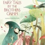Classic Fairy Tales by the Brothers Grimm