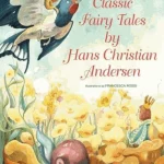 Classic Fairy Tales by Hans Christian Andersen