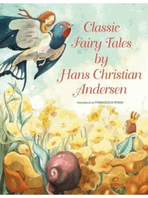 Classic Fairy Tales by Hans Christian Andersen