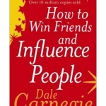 How to Win Friends and Influence People