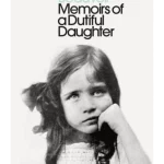 Memoirs of a Dutiful Daughter