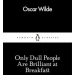 Only Dull People Are Brilliant at Breakfast