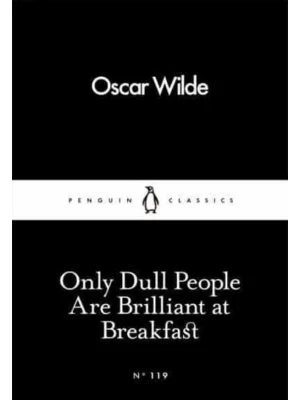 Only Dull People Are Brilliant at Breakfast