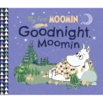 Goodnight, Moomin - My First Moomin