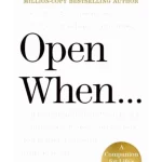 Open When...