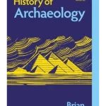 Little History of Archaeology (New Edition)