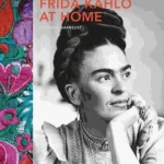 Frida Kahlo at Home