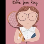 Billie Jean King - Little People, Big Dreams