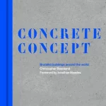 Concrete Concept Brutalist Buildings Around the World