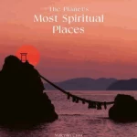 The Planet's Most Spiritual Places