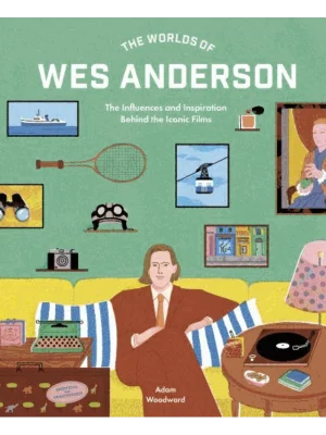 The Worlds of Wes Anderson