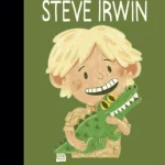 Steve Irwin - Little People, Big Dreams