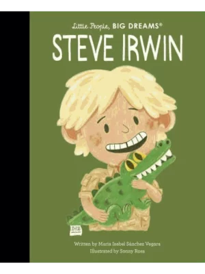 Steve Irwin - Little People, Big Dreams