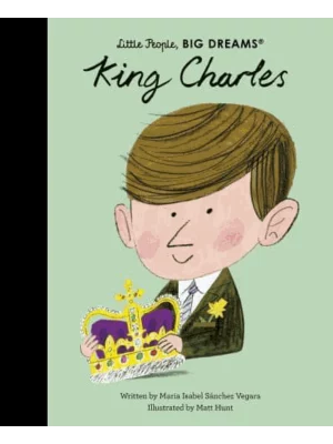 King Charles - Little People, Big Dreams