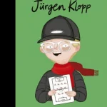 JĂĽrgen Klopp - Little People, Big Dreams