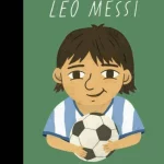 Leo Messi - Little People, Big Dreams