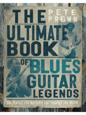 The Ultimate Book of Blues Guitar Legends