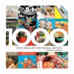 1000 Ideas by 100 Manga Artists