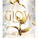 Glow - The Plated Prisoner Series