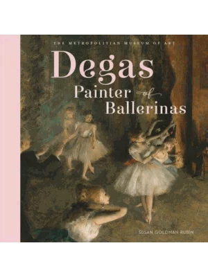 Degas, Painter of Ballerinas