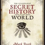 The Illustrated Secret History of the World