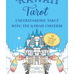 Kawaii Tarot Understanding Tarot with the Kawaii Universe