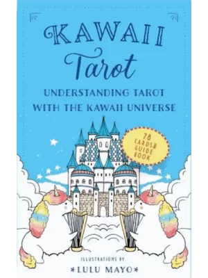 Kawaii Tarot Understanding Tarot with the Kawaii Universe