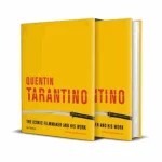 Quentin Tarantino The iconic filmmaker and his work