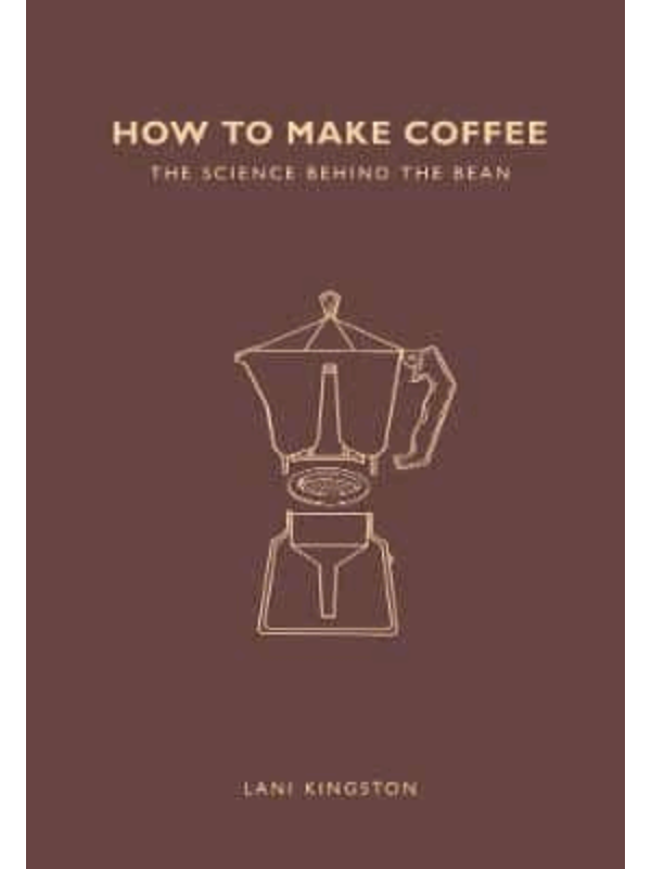9781782405184 How to Make Coffee : The science behind the bean - Slika 1