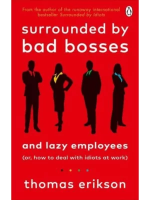 Surrounded by Bad Bosses and Lazy Employees
