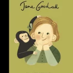 Jane Goodall - Little People, Big Dreams
