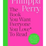 The Book You Want Everyone You Love* to Read