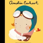 Little People, Big Dreams Amelia Earhart