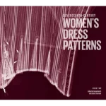 Seventeenth-Century Women's Dress Patterns. Book Two