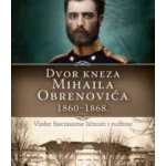 Dvor kneza Mihaila Obrenovića 1860–1868.