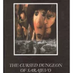 The Cursed Dungeon of Sarajevo (Prokleta sarajevska čaršija)