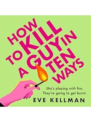 How to Kill a Guy in Ten Ways
