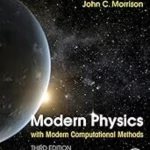 Modern Physics With Modern Computational Methods