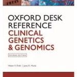 Oxford Desk Reference: Clinical Genetics and Genomics (Oxford Desk Reference Series) 2nd Edition