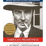 American Prometheus: The Triumph and Tragedy of J. Robert Oppenheimer