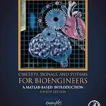 Circuits, Signals, And Systems For Bioengineers